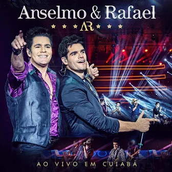 Ao Vivo em Cuiabá by Anselmo & Rafael