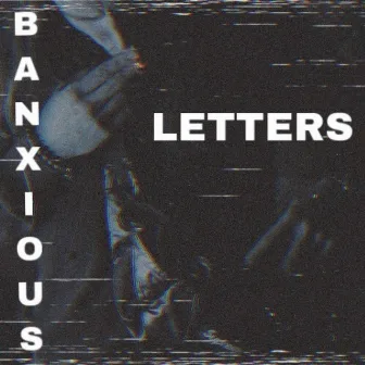 Letters by BANXIOUS