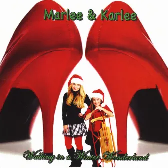 Walking in a Winter Wonderland by Marlee & Karlee