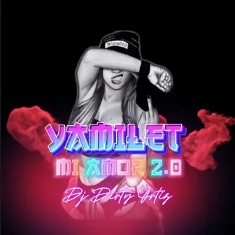 Yamilet Mi Amor 2.0 by DjDirty Ortiz