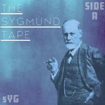 The Sygmund Tape (Side A) by SYG