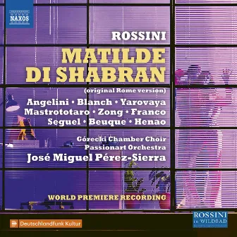 Rossini: Matilde di Shabran (1821 Version) [Live] by Giulio Mastrototaro