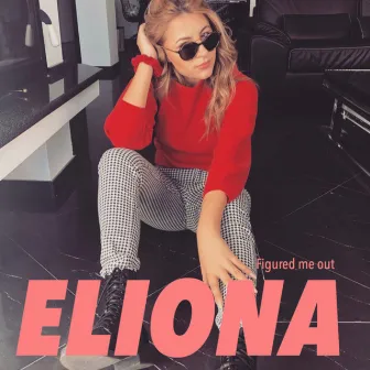 Figured Me Out by ELIONA