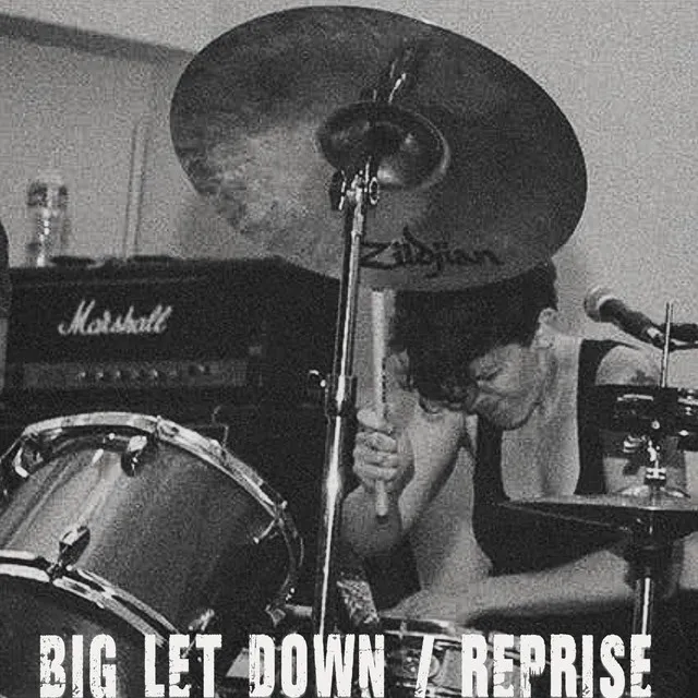 Big Let Down (Reprise)