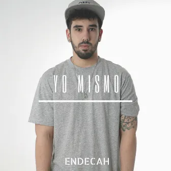 Yo Mismo by Endecah