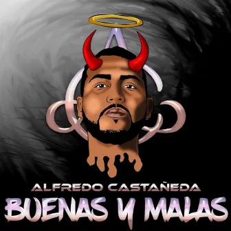 Buenas y Malas by Alfredo Castañeda