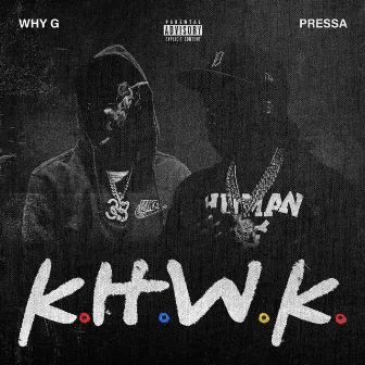 K.H.W.K. by Why G