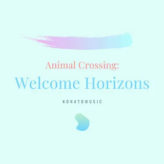 Animal Crossing: Welcome Horizons by Nonatomusic