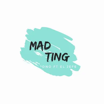 Mad Ting by DNO