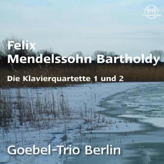 Mendelssohn: Die Klavierquartette Op. 1 und 2 by Horst Goebel