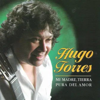 Mi Madre, Tierra Pura del Amor by Hugo Torres