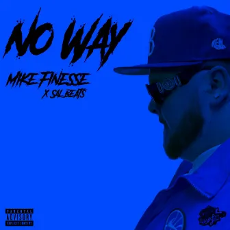 No Way by Mike Finesse