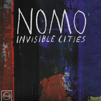 Invisible Cities by Nomo