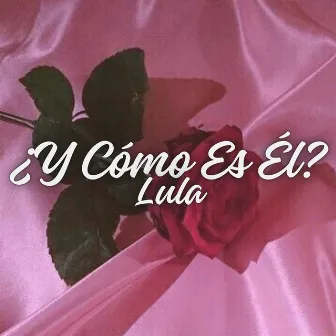 ¿Y Cómo Es Él? (Cover) by LULA