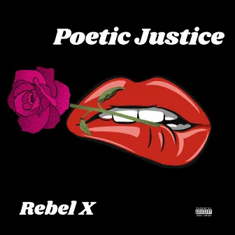 Poetic Justice by Rebel X