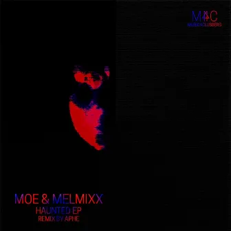 Haunted EP by Moe & Melmixx