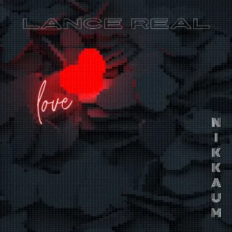 Lance Real (Love) by Nikkaum