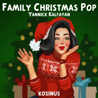 Family Christmas Pop by Yannick Kalfayan