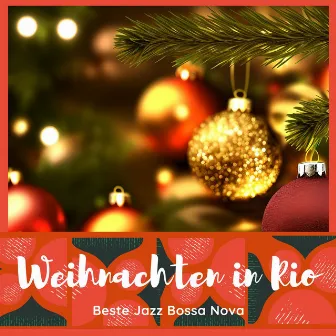 Weihnachten in Rio: Der Beste Jazz Bossa Nova für ein Weihnachten Voller Rhythmus by Weihnachtslieder Akademie