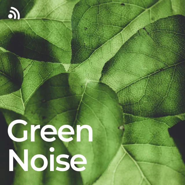 Green Noise for Calm - No Fade, Loopable