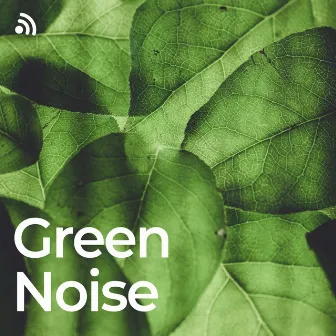 Green Noise (No Fade, Loopable) by Green Noise Deep Sleep