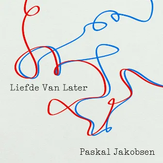 Liefde Van Later by Paskal Jakobsen