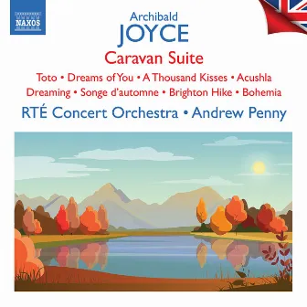 Archibald Joyce: Caravan Suite by RTE Concert Orchestra