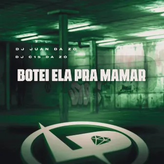 Botei Ela pra Mamar by DJ Juan da Zo