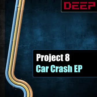 Car Crash EP by Project 8