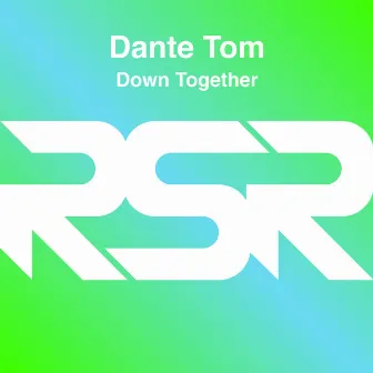 Down Together by Dante Tom