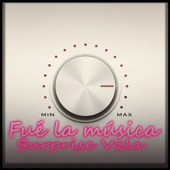 Fué la Música by Surprise Vzla