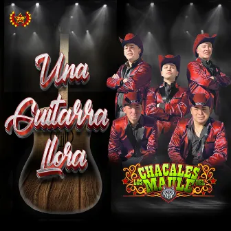 Una Guitarra Llora by Los Chacales del Maule