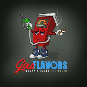 Gas Flavors by Rozay Ricardo