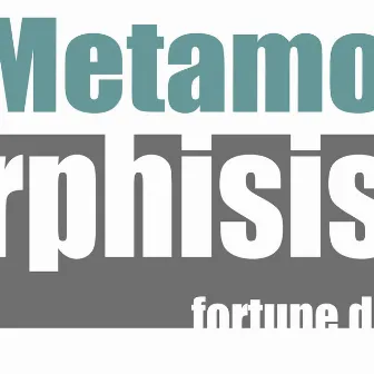 Metamorphisis by forçune