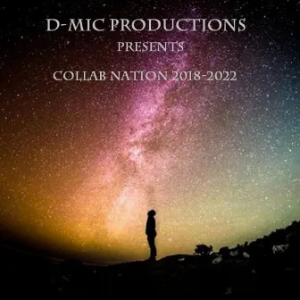 D-Mic Productions Presents Collab Nation 2018-2022 by D-Mic Productions