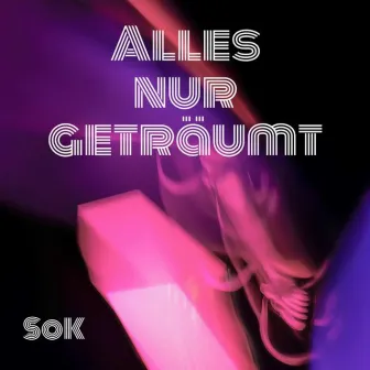 Alles nur geträumt by SoK