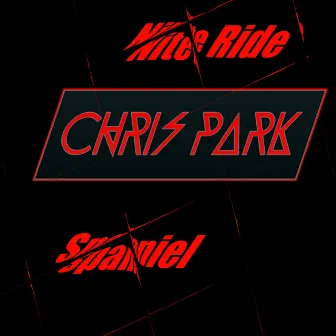 Chris Park (Nite Ride) by Chris Park