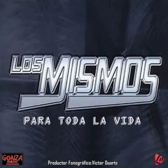 Para Toda la Vida by Los Mismos