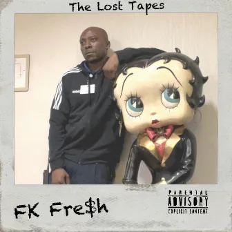 The Lost Tapes by FK Fre$h