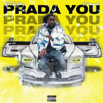 Prada You by TyTheGuy