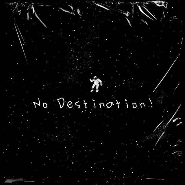 No Destination!