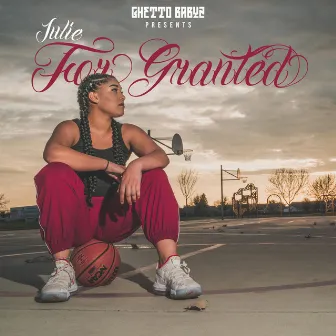 For Granted by Saucin' Julie