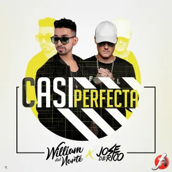 Casi Perfecta by William Del Norte