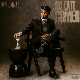 NO LATE COMER by MR. Daniel