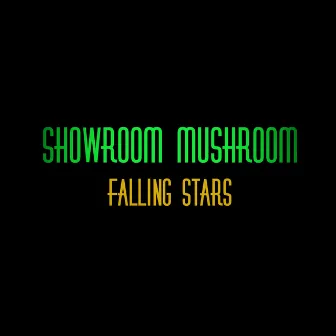 Falling Stars by Showroom Mushroom