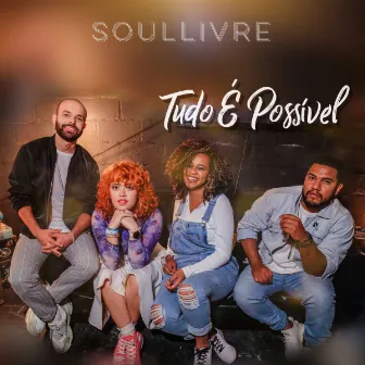 Tudo É Possível by Soul Livre