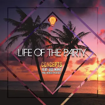 Life of the Party by Concepts