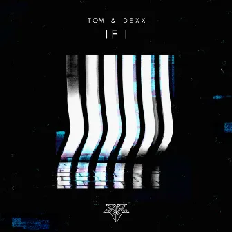 If I by Tom & Dexx