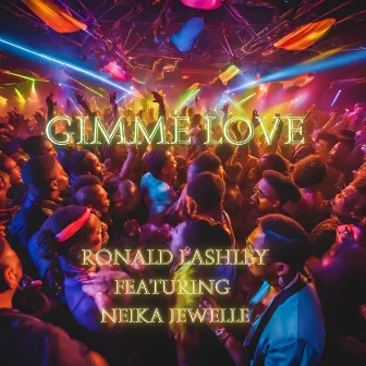 Gimme Love by Ronald Lashley