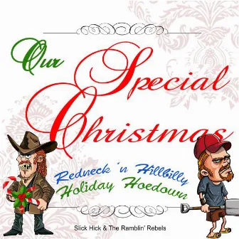 Our Special Christmas: Redneck 'n Hillbilly Holiday Hoedown by Slick Hick & The Ramblin' Rebels